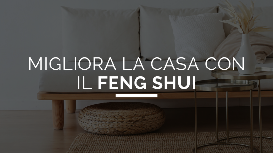 Cos’è il Feng Shui e come può migliorare l’armonia della tua casa